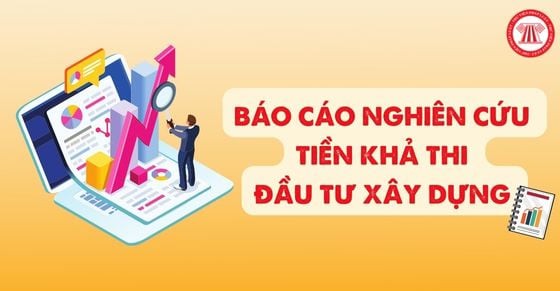 Báo cáo nghiên cứu tiền khả thi đầu tư xây dựng là gì?