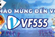 Khám Phá VF555 Casino: Thiên Đường Giải Trí Trực Tuyến 26 dai ly vf555 11